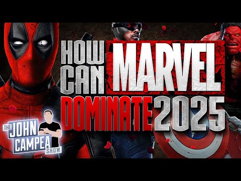 How Marvel Will Re-Establish Dominance In 2025 – The John Campea Show