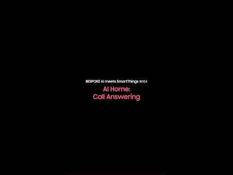 Bespoke AI meets SmartThings | AI Home: Call Answering | Samsung